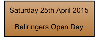 Saturday 25th April 2015

Bellringers Open Day